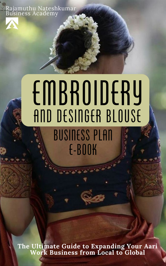 Embroidery & Aari Work Business Plan eBook – From Local Startup to Global Brand | GetMyBizBook | RajamuthuNateshkumar Business Academy